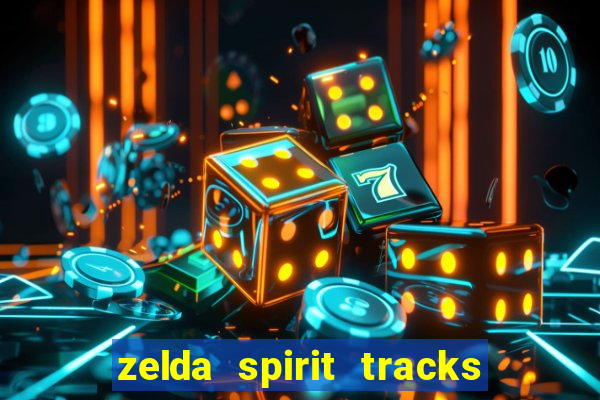 zelda spirit tracks rom pt br